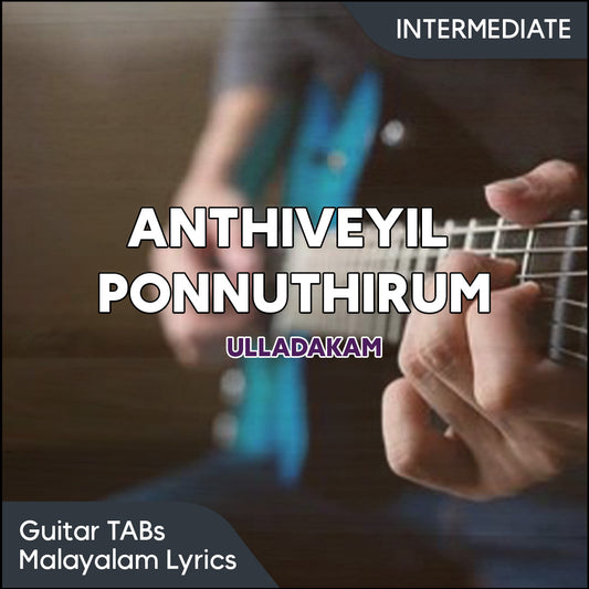 Anthiveyil Ponnuthirum (Ulladakkam) | Guitar TABs