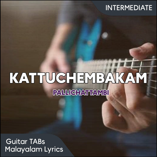Kattuchembakam (Pallichattambi) Guitar TABs PDF