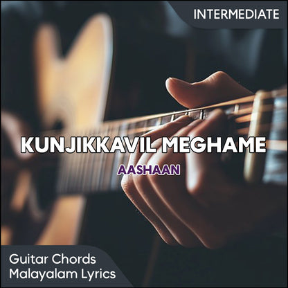 Kunjikkavil Meghame (Aashan) Chord Sheet